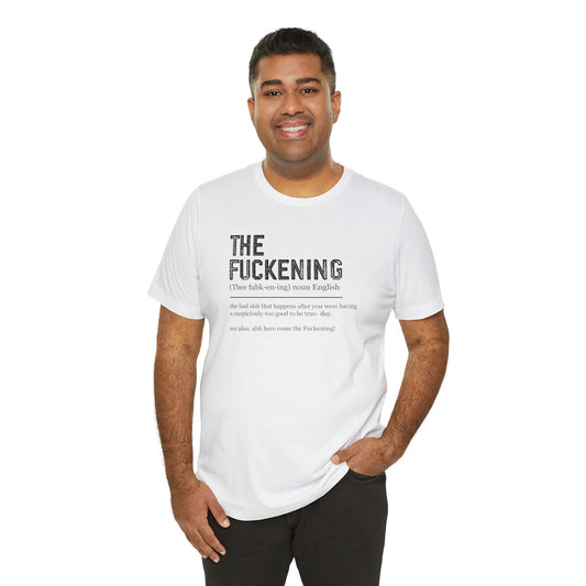 The Fuckening Shirt - Funny Sarcastic Graphic Tee - Goateez Style