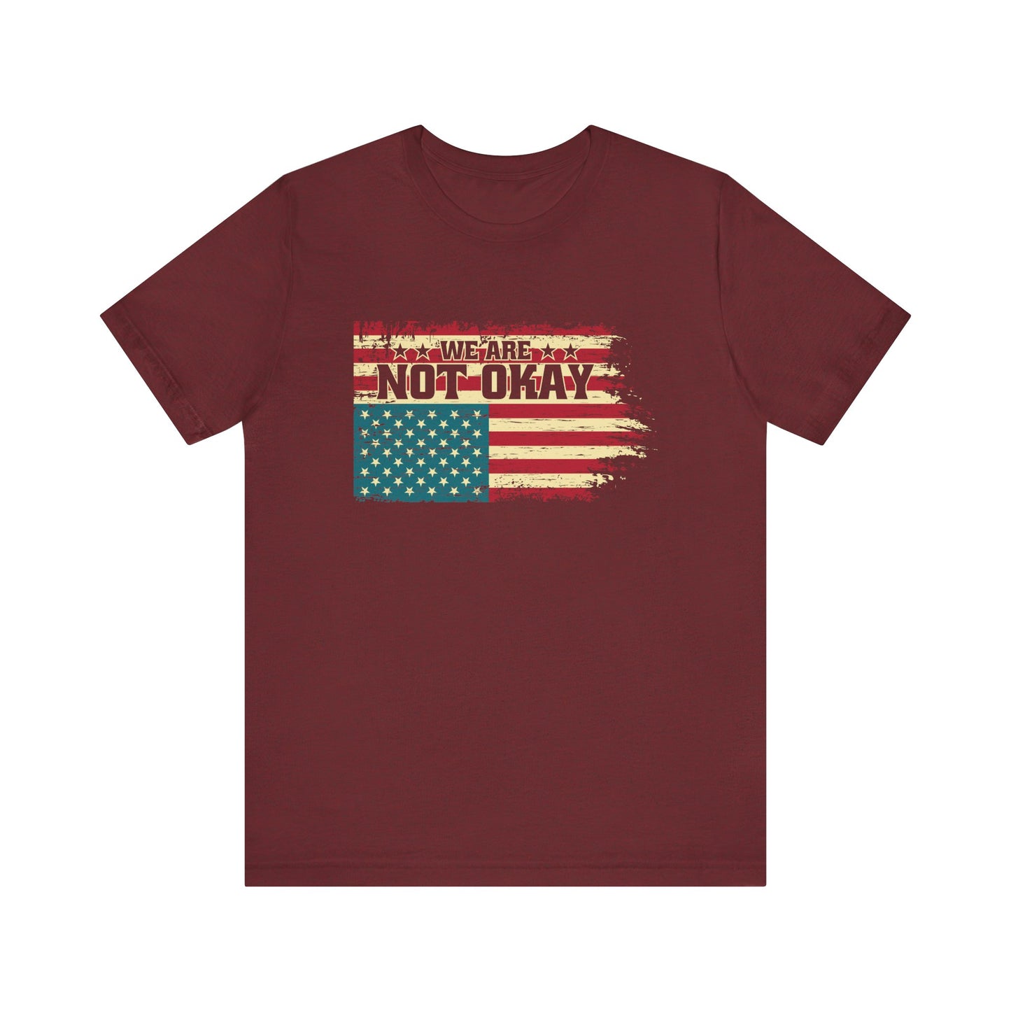 We Are Not Okay Flag Shirt - Distressed USA Protest Graphic Tee - Goateez Style