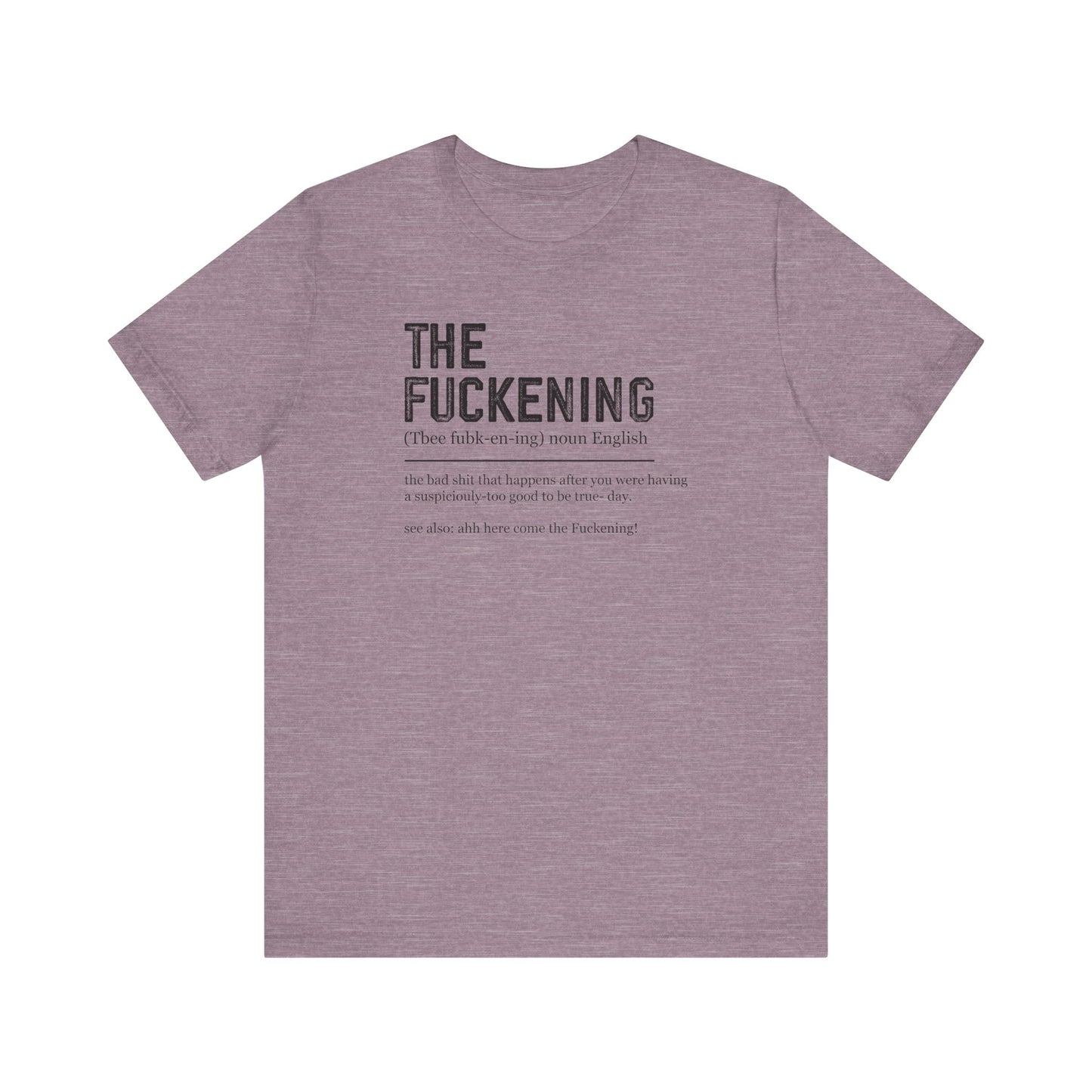 The Fuckening Shirt - Funny Sarcastic Graphic Tee - Goateez Style