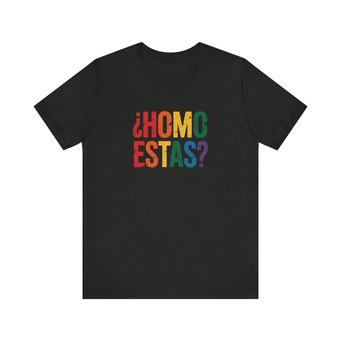 Homo Estás? Shirt - Funny LGBTQ Latin Pride Tee - Goateez Style