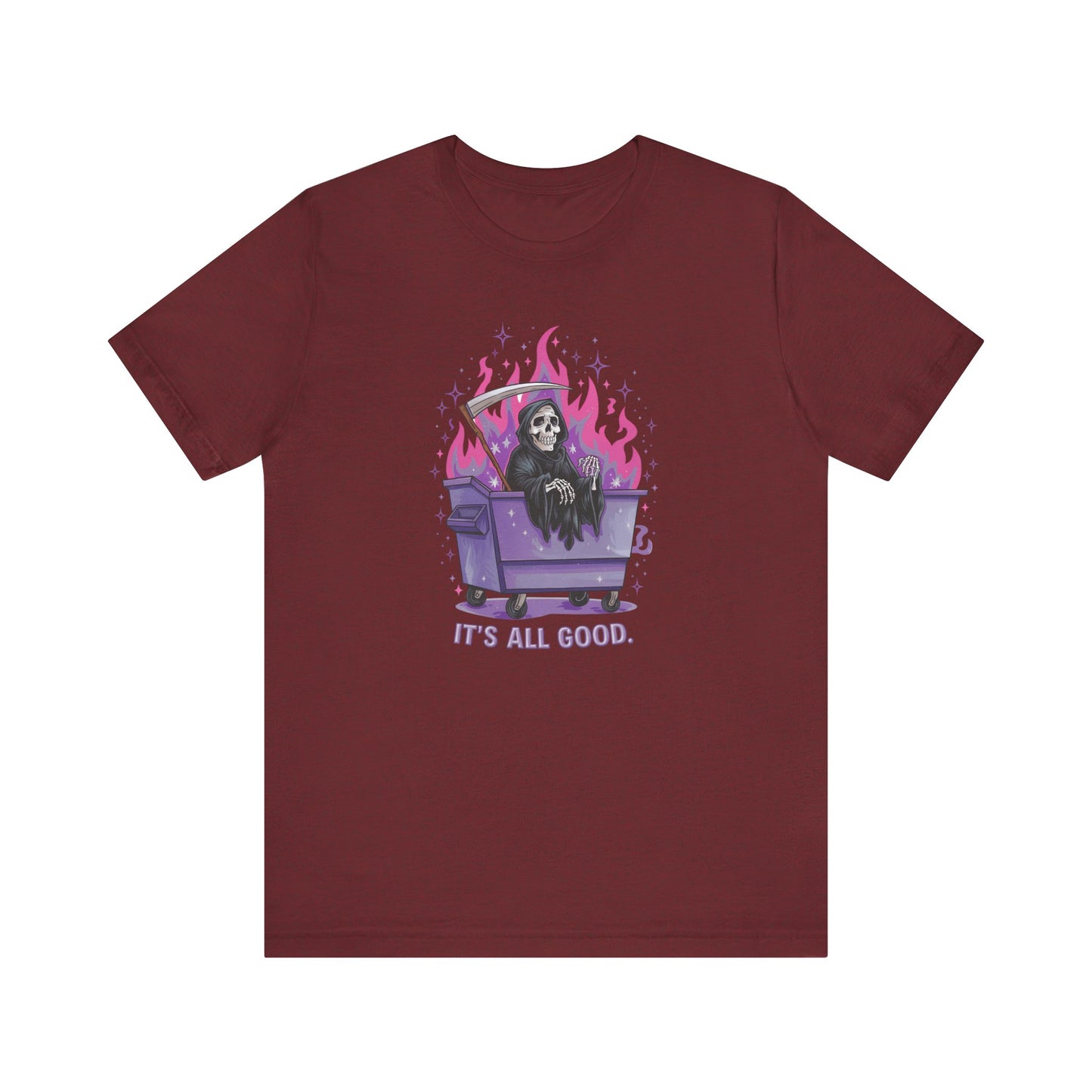It's All Good Shirt - Grim Reaper Dumpster Fire Tee, Funny Dark Humor T-Shirt