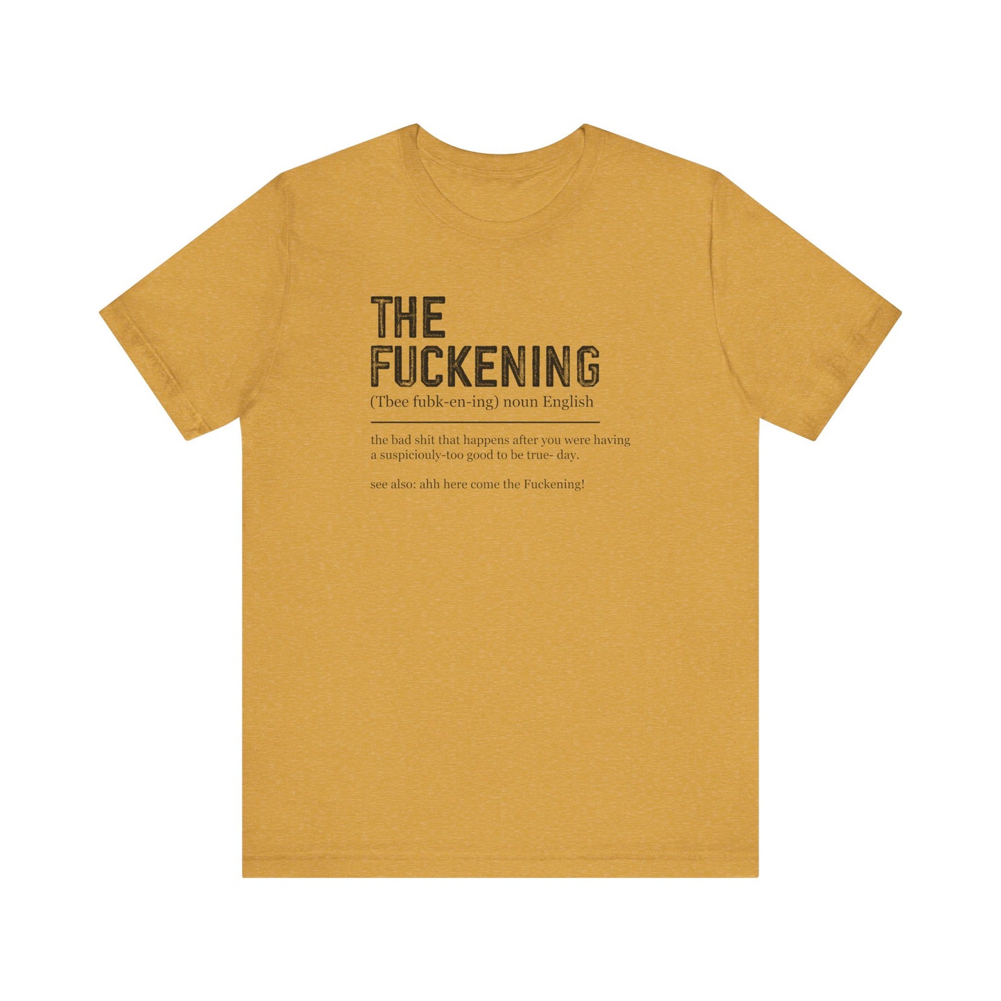 The Fuckening Shirt - Funny Sarcastic Graphic Tee - Goateez Style