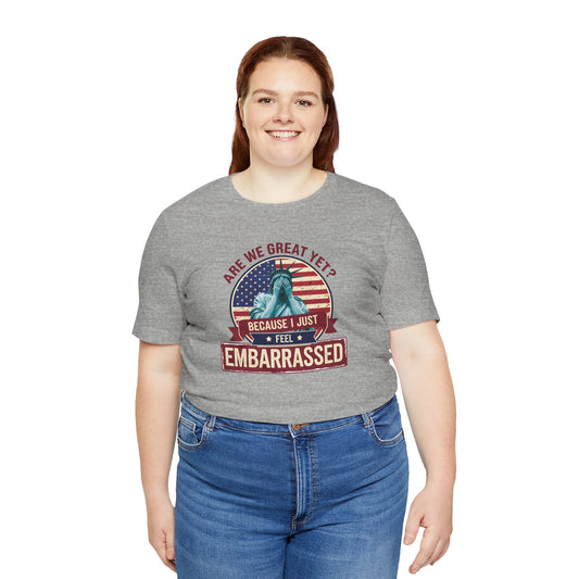 Are We Great Yet Shirt, Statue Liberty Protest Tee, Funny - Goateez Style