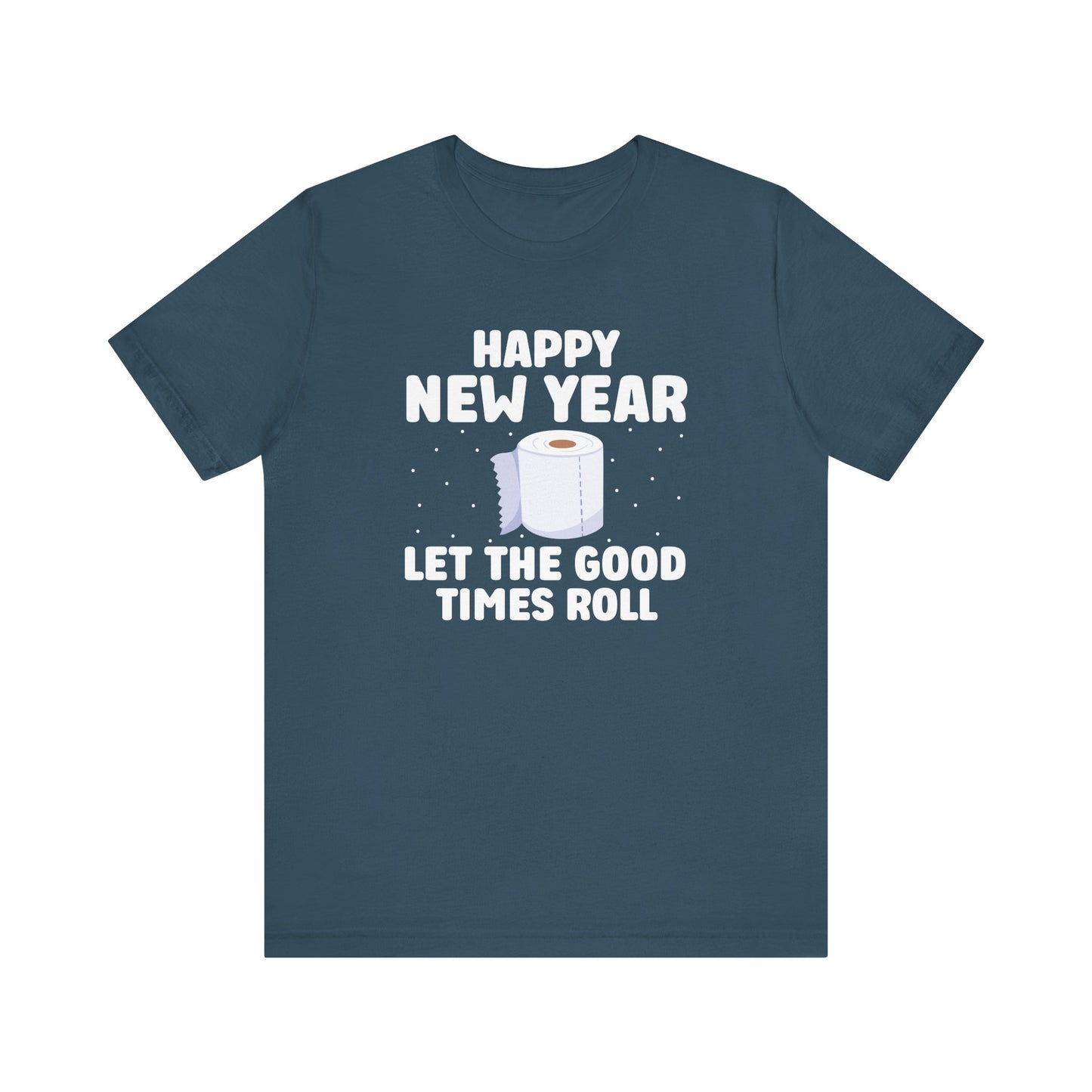 Happy New Year Shirt - Let the Good Times Roll T-Shirt - Goateez Style