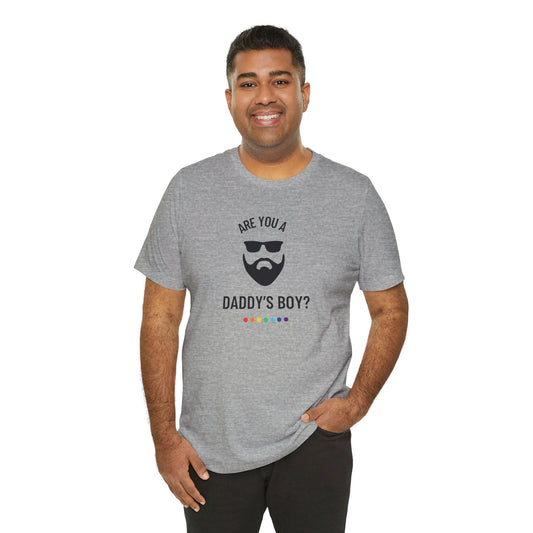Are You A Daddy's Boy? - Funny LGBTQ Pride T-Shirt - Goateez Style