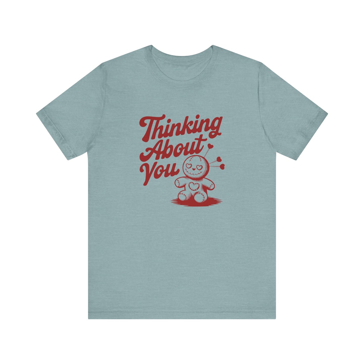 Thinking About You Shirt - Funny Gothic Breakup Voodoo Tee
