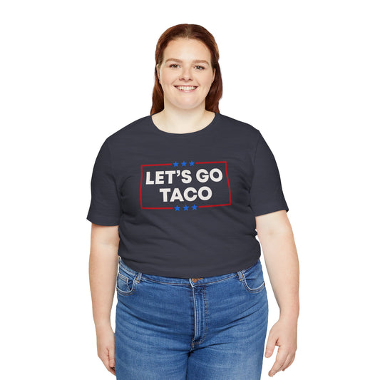 Let's Go Taco Shirt - Trump Always Chickens Out Tee - Goateez Style