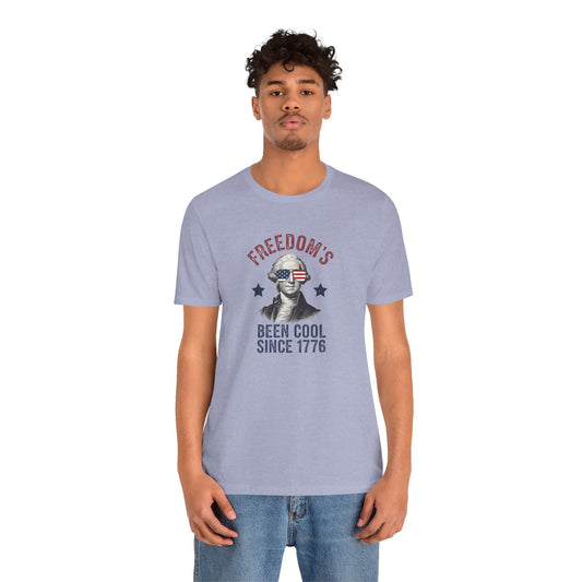 Freedom's Been Cool Since 1776 Shirt - Funny Patriotic 4th of July Tee - Goateez Style