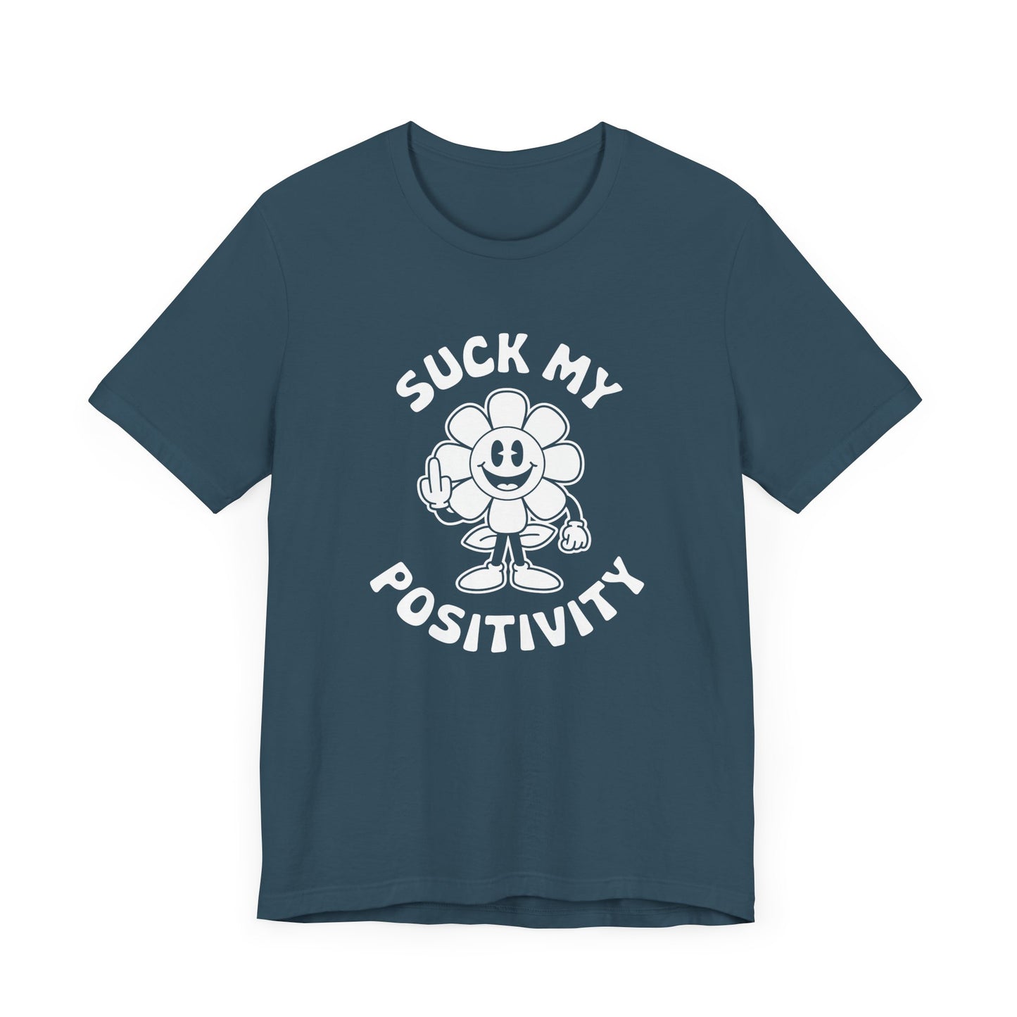 Funny "Suck My Positivity" Flower T-Shirt - Sarcastic Humor Tee