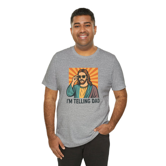 I'm Telling Dad Shirt - Funny Jesus Cool Shades Christian Tee - Goateez Style