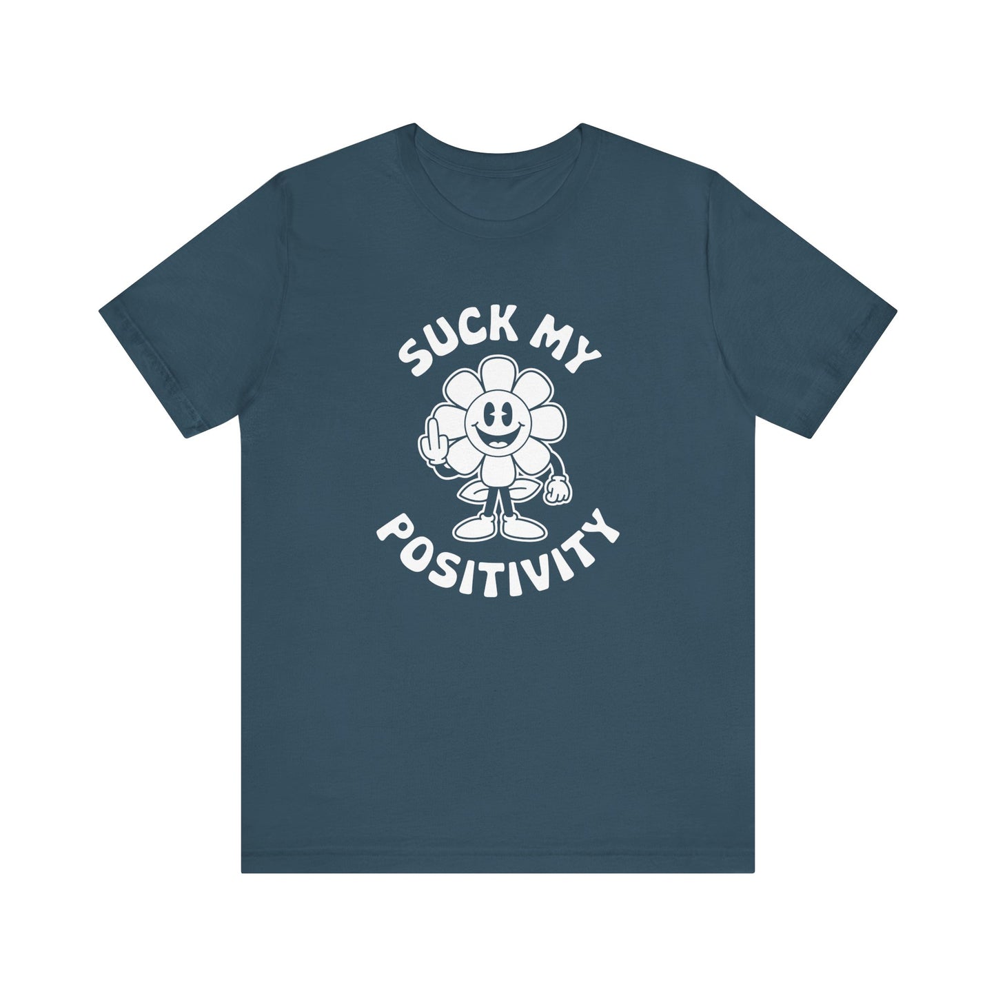 Funny "Suck My Positivity" Flower T-Shirt - Sarcastic Humor Tee