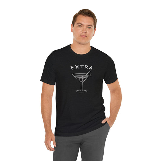 Extra Dirty Martini Funny Sassy T-Shirt - Goateez Style