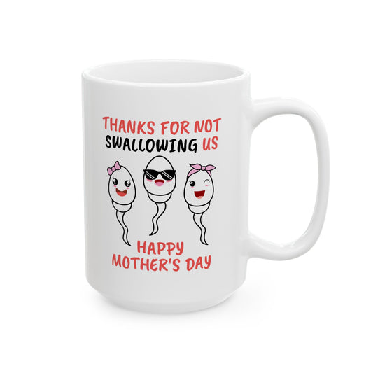 Funny Mother's Day Mug - Thanks for Not Swallowing Us - Goateez Style