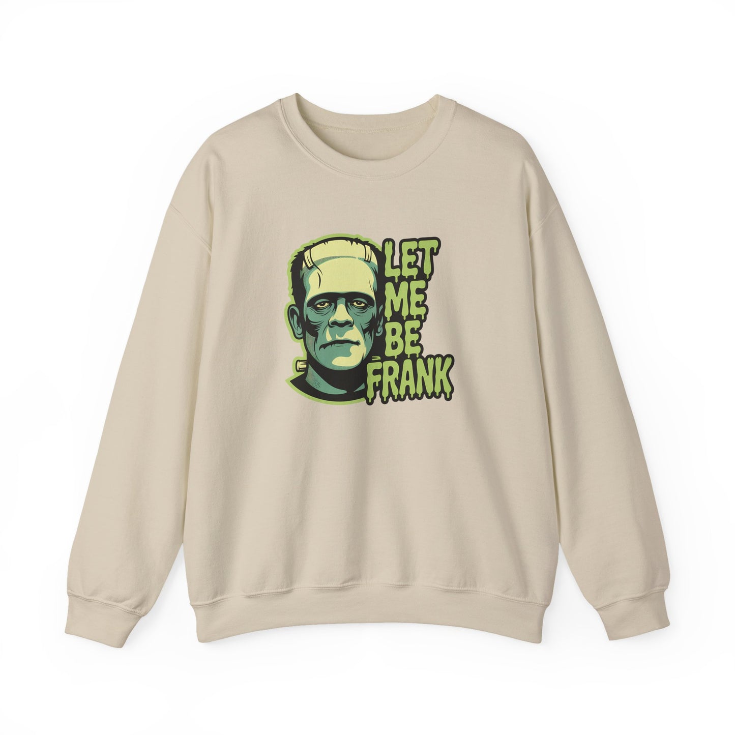 Let Me Be Frank Sweatshirt - Funny Frankenstein Halloween Pullover
