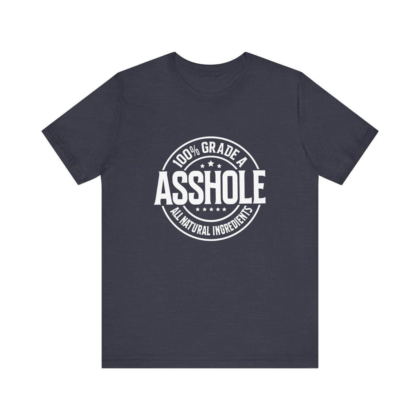 100% Grade A Asshole T-Shirt - Funny Sarcastic Humor Tee - Goateez Style
