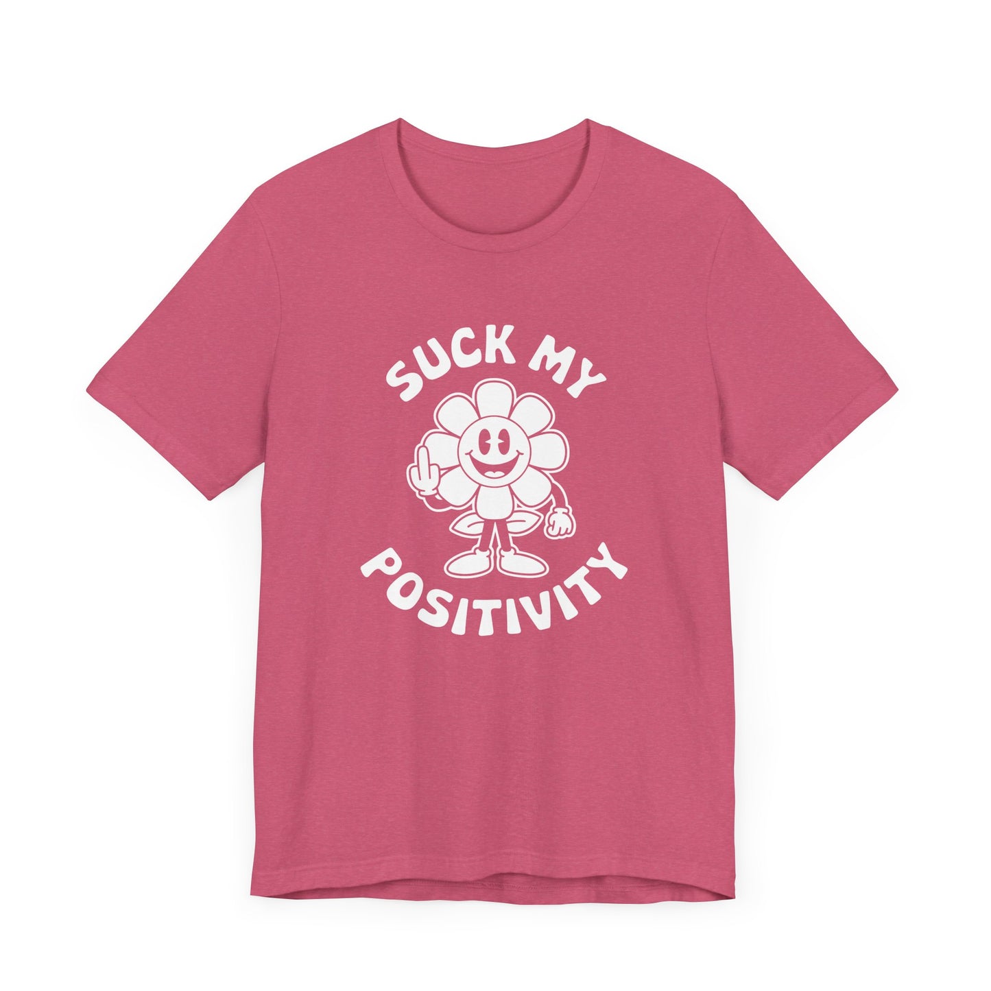 Funny "Suck My Positivity" Flower T-Shirt - Sarcastic Humor Tee