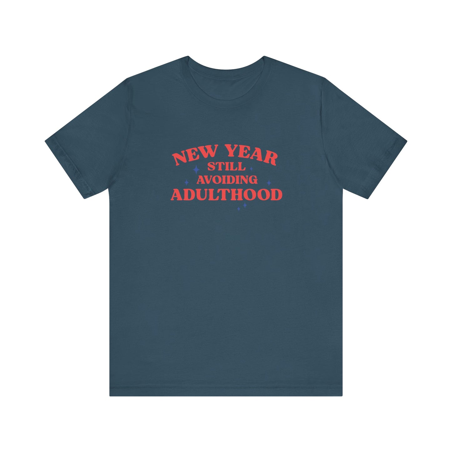 New Year Shirt - Still Avoiding Adulthood Funny Tee - Goateez Style