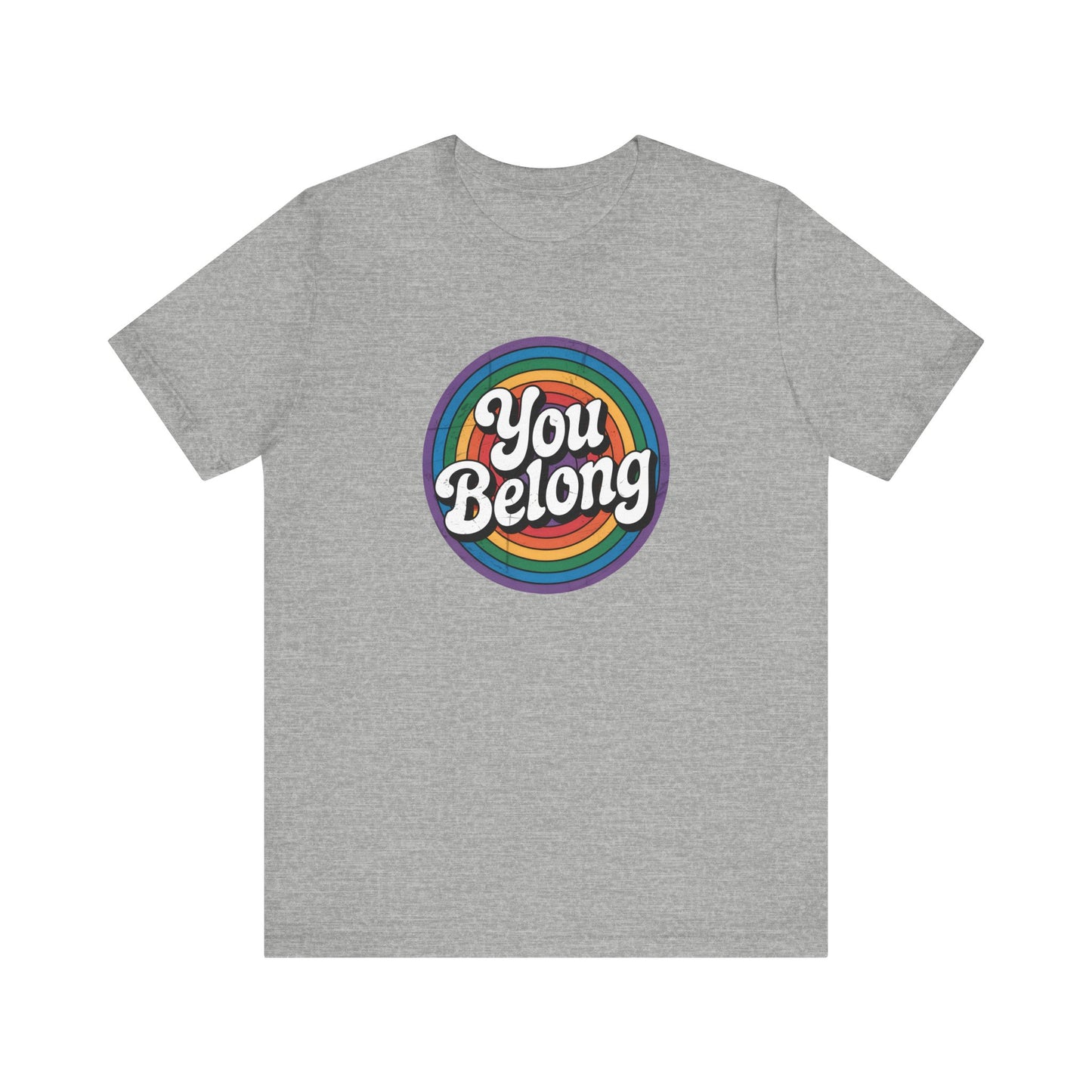 You Belong Shirt - LGBTQ Rainbow Affirmation Pride Tee - Goateez Style