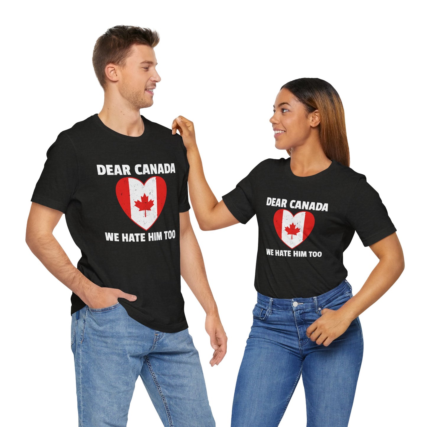Dear Canada Shirt - Anti Trump Funny Political Tee