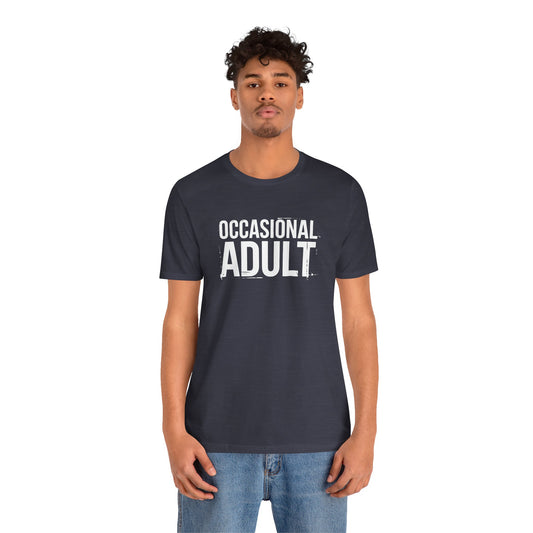 Occasional Adult T-Shirt - Funny Sarcastic Adulting Tee - Goateez Style