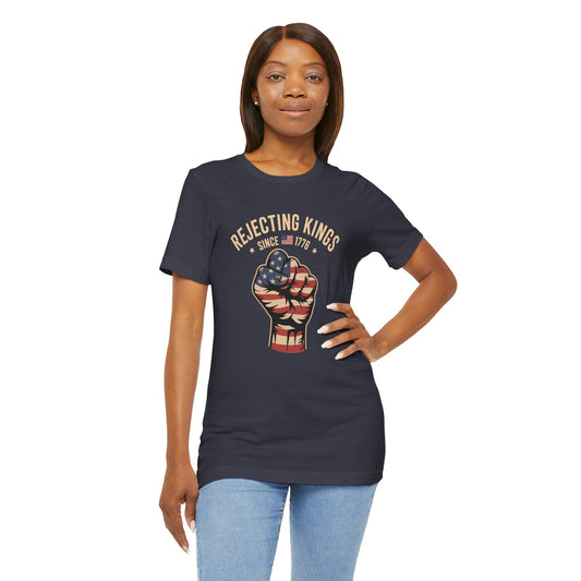 Rejecting Kings Since 1776 Shirt - Funny Patriotic Fist Tee for Rebels & History Buffs - Goateez Style