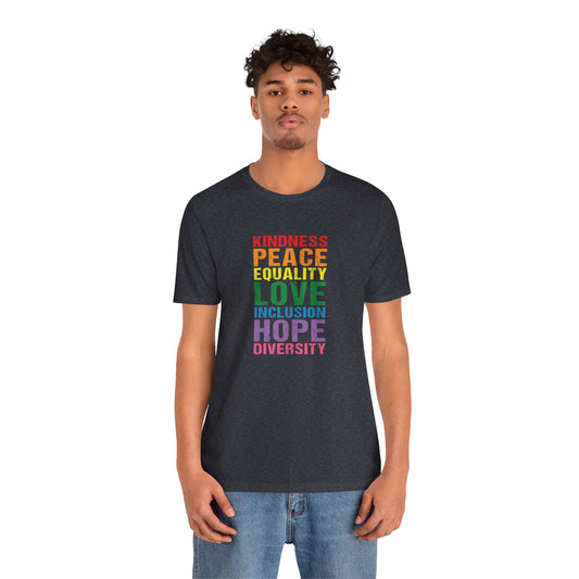 Kindness Peace Love Inclusion Equality Pride Tee | LGBTQ+ Shirt - Goateez Style