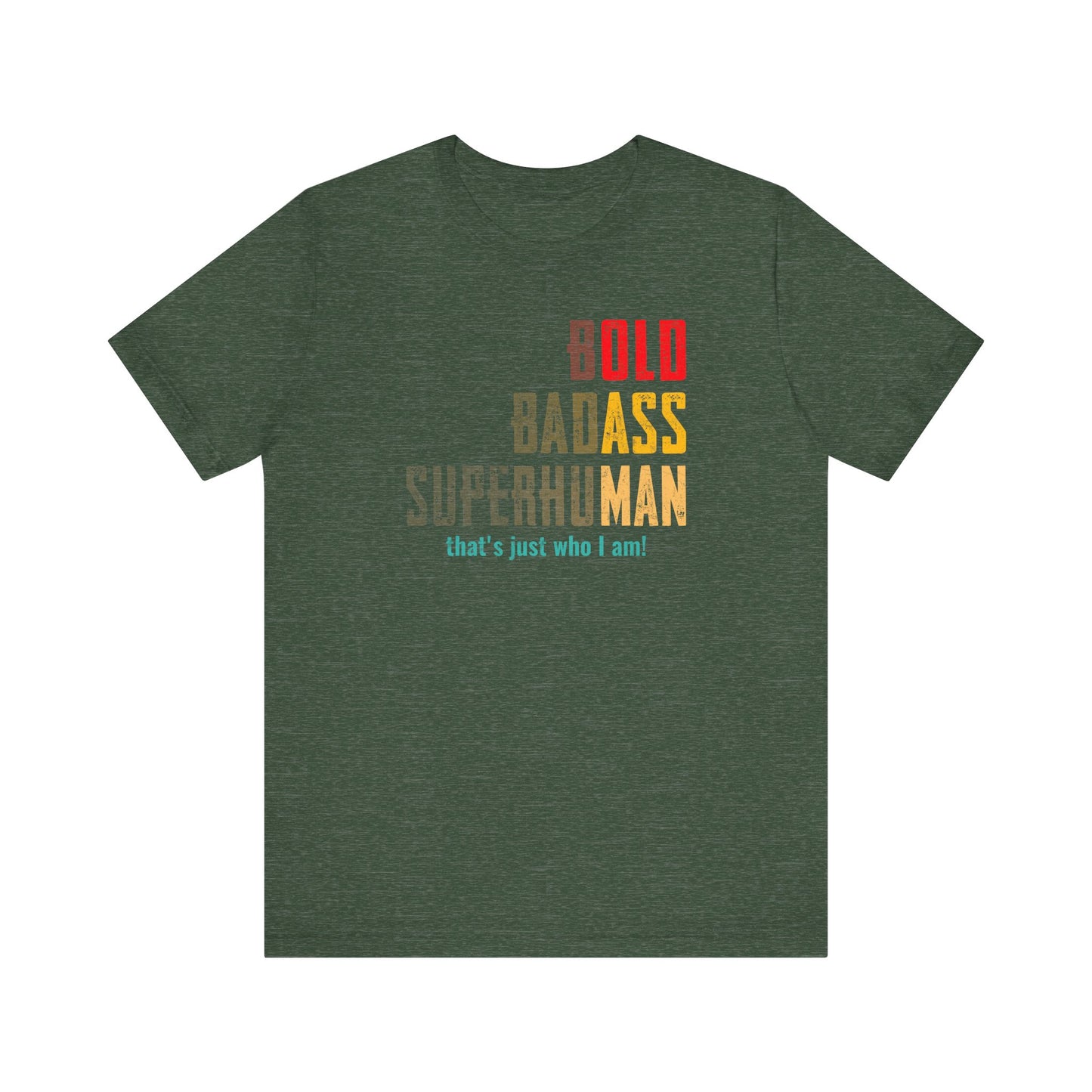 Bold Badass Superhuman T-Shirt - Funny Motivational Tee, Sassy Graphic Shirt, Confidence Gift - Goateez Style