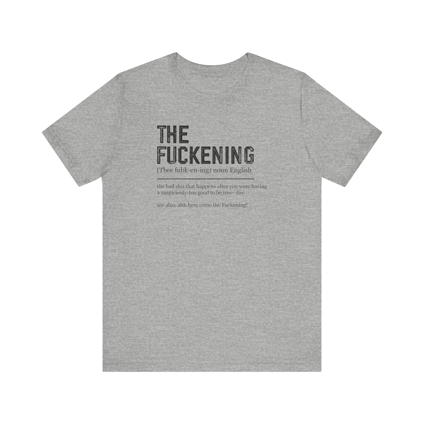 The Fuckening Shirt - Funny Sarcastic Graphic Tee - Goateez Style