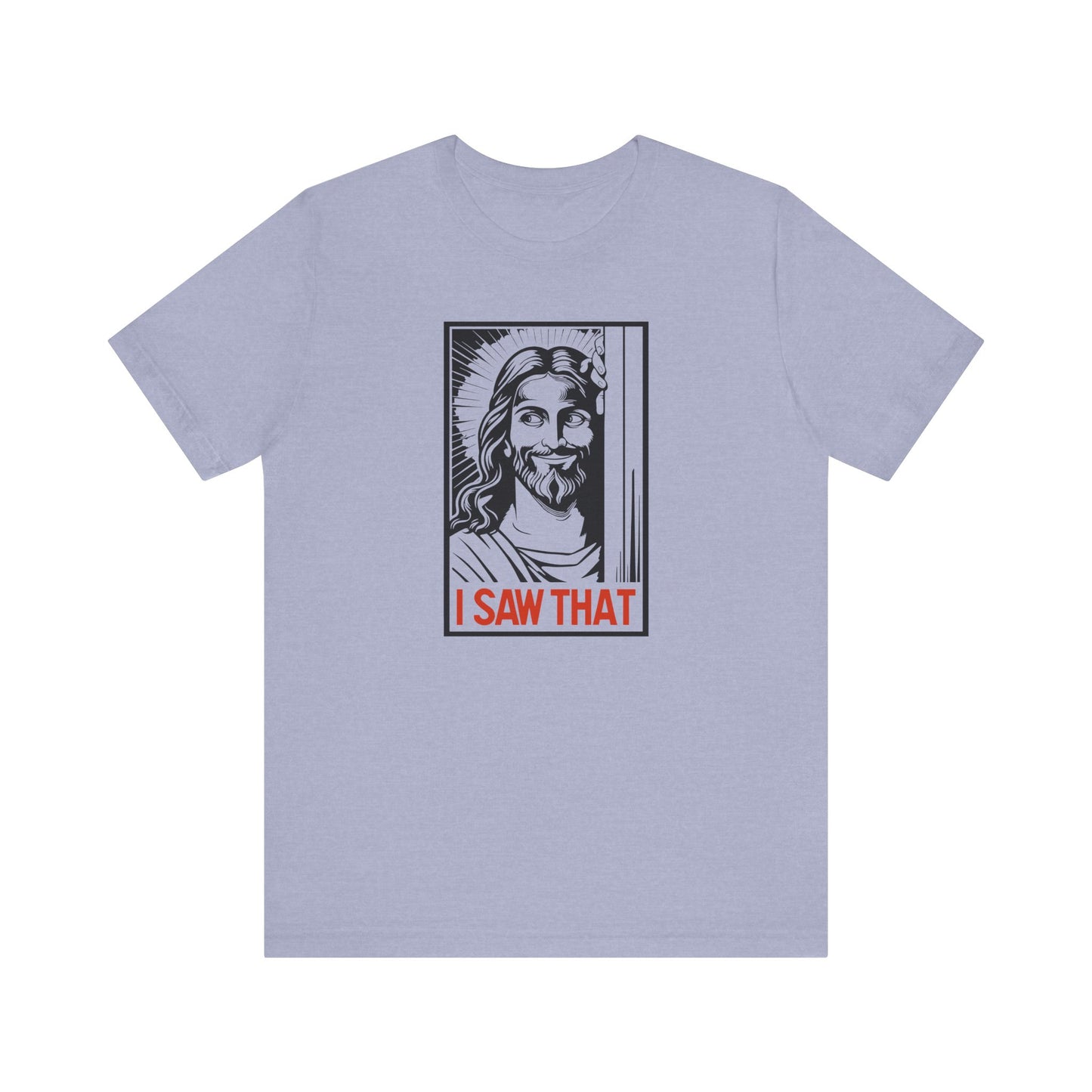 Jesus I Saw That Shirt – Funny Faith Humor Tee