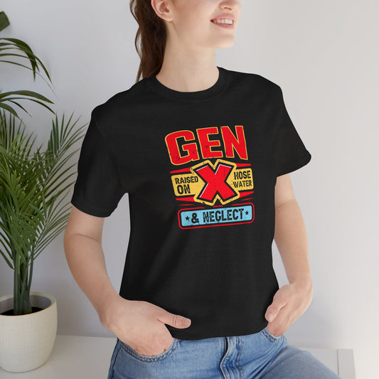 Gen X Raised on Hose Water and Neglect T-Shirt - Funny Nostalgic Design - Goateez Style