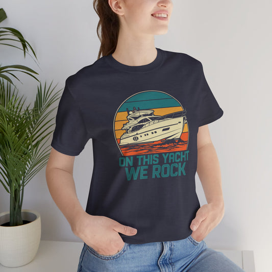On This Yacht We Rock Shirt, Funny Yacht Rock Tee - Goateez Style