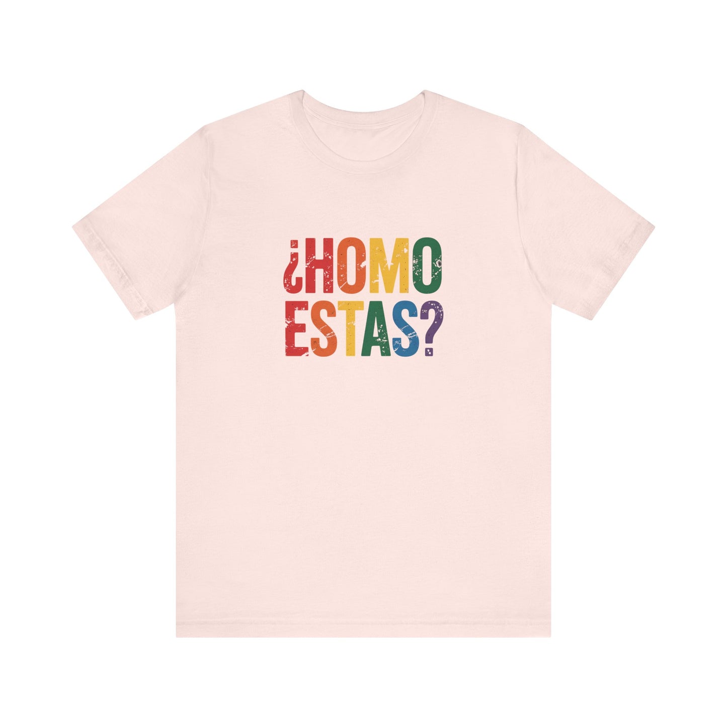 Homo Estás? Shirt - Funny LGBTQ Latin Pride Tee - Goateez Style