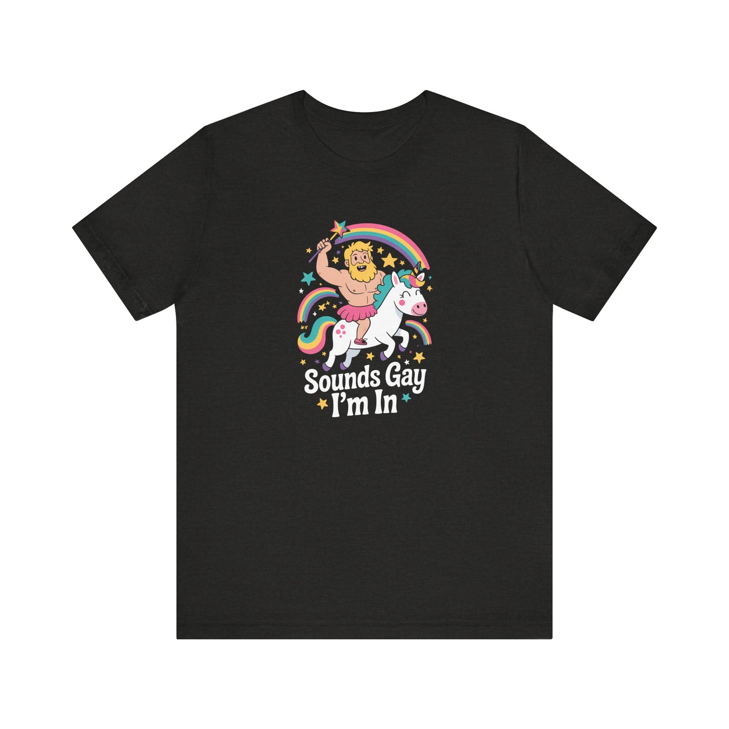Sounds Gay I'm In Shirt - Funny LGBTQ Rainbow Unicorn Tee - Goateez Style