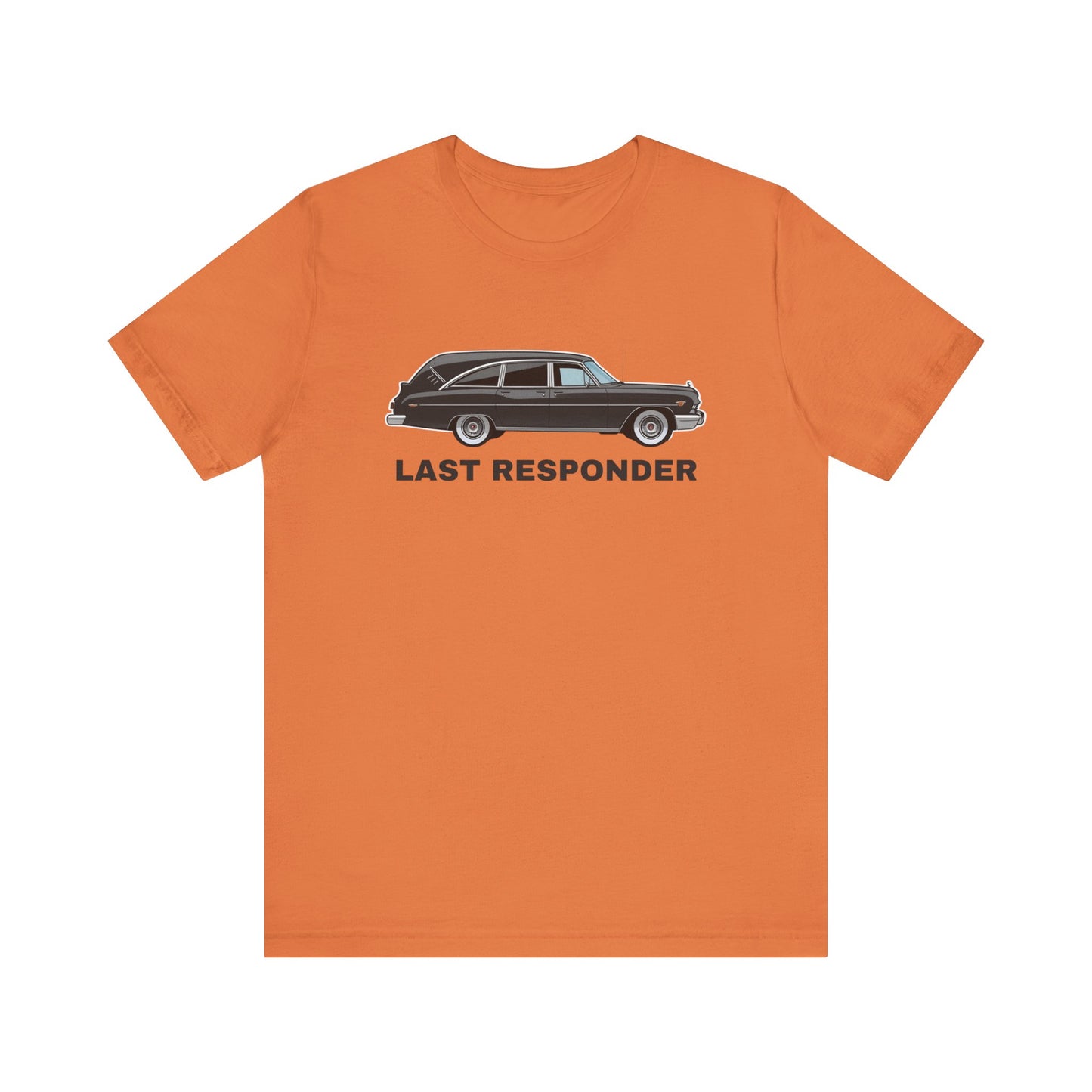 Last Responder T-Shirt Funny Dark Humor Graphic Tee Sarcasm - Goateez Style