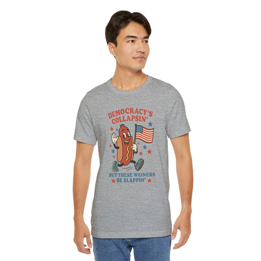 Democracy's Collapsin' Shirt - Funny Patriotic Hot Dog Political Tee - Goateez Style