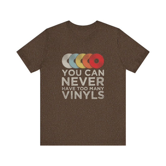You Can Never Have Too Many Vinyls T-Shirt | Retro Music Tee - Goateez Style