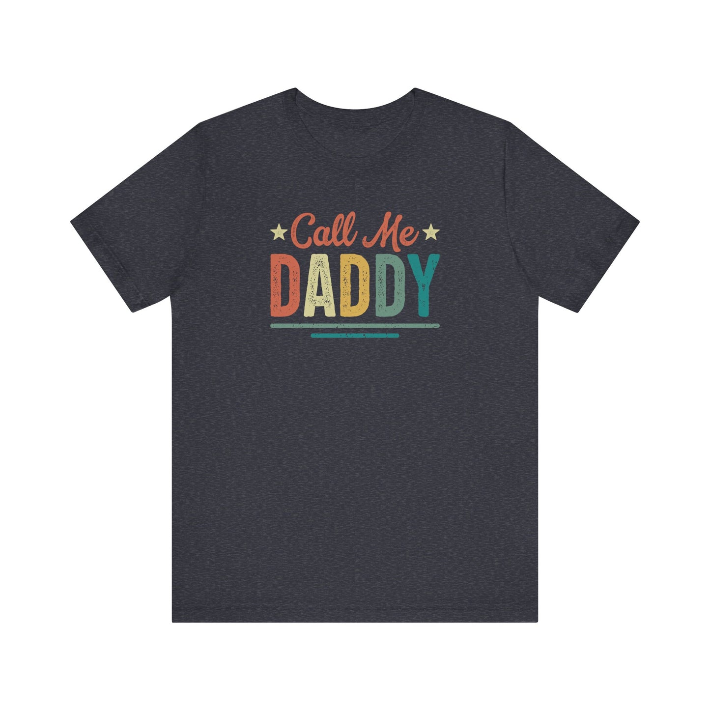Call Me Daddy Funny Tee for Pride or New Dads