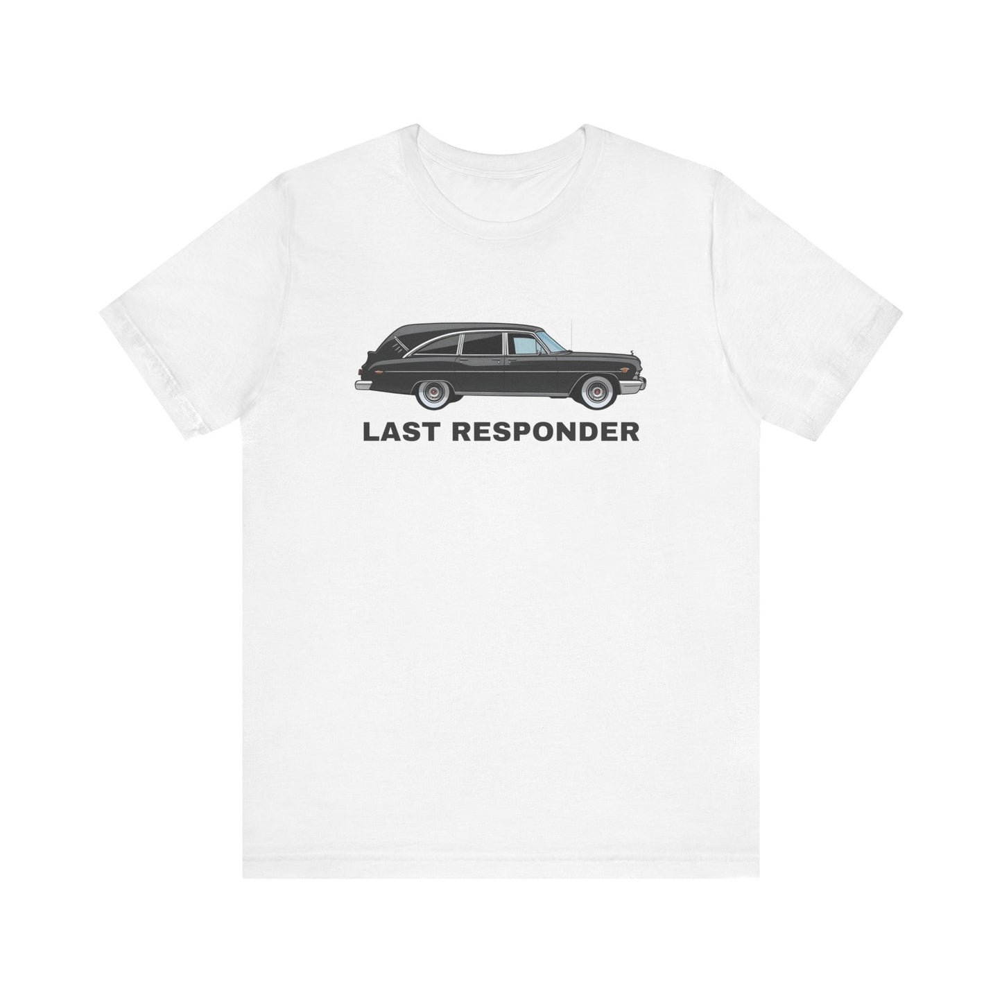 Last Responder T-Shirt Funny Dark Humor Graphic Tee Sarcasm - Goateez Style