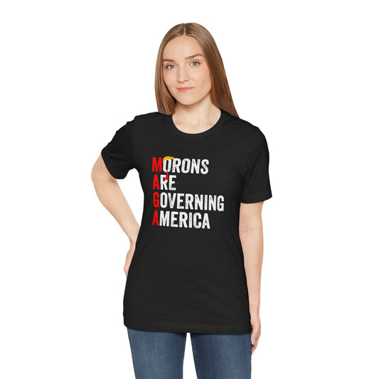 Anti MAGA Shirt - Morons Are Governing America Funny Political Tee - Goateez Style