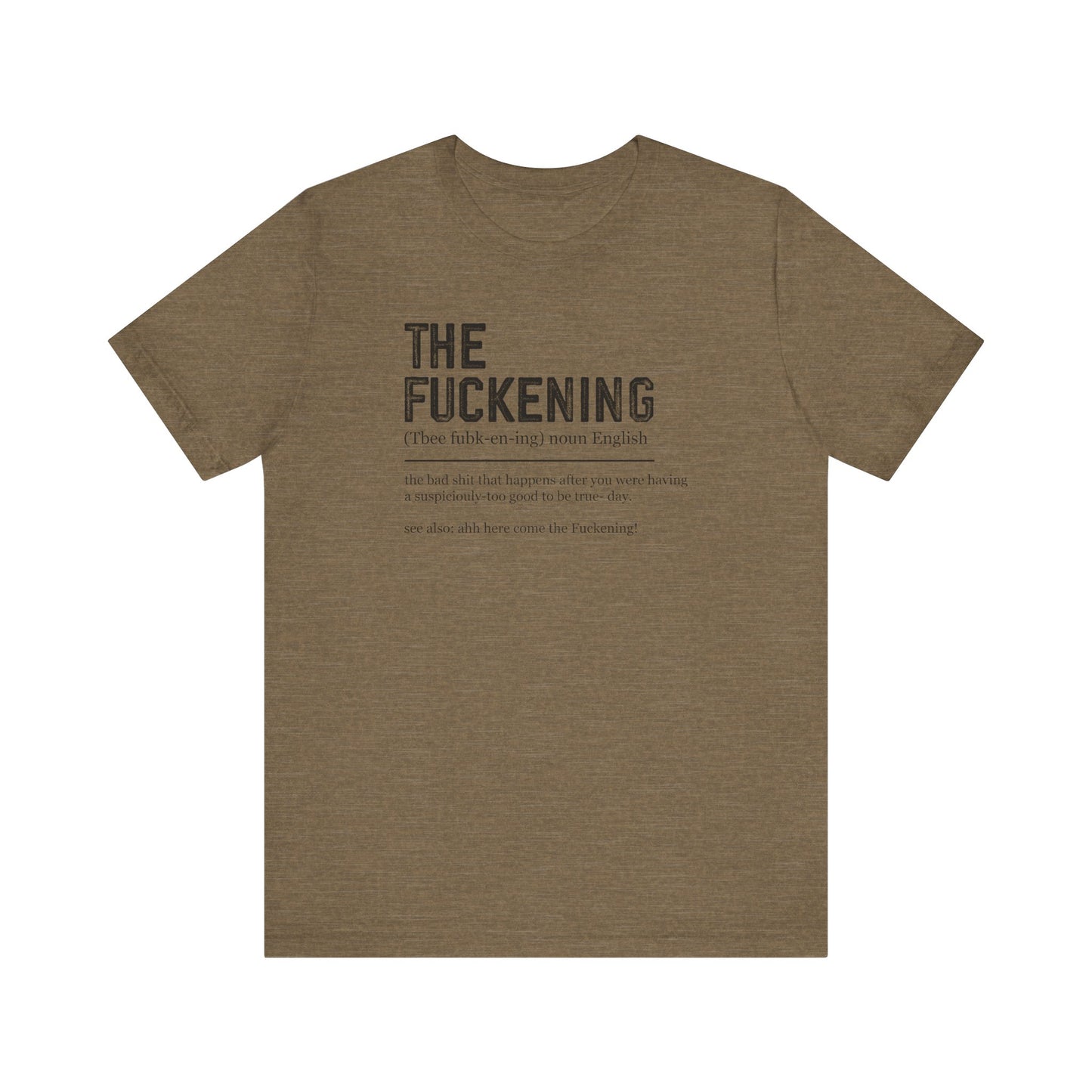 The Fuckening Shirt - Funny Sarcastic Graphic Tee - Goateez Style