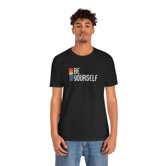Be Yourself LGBTQ Pride Rainbow T-Shirt - Goateez Style