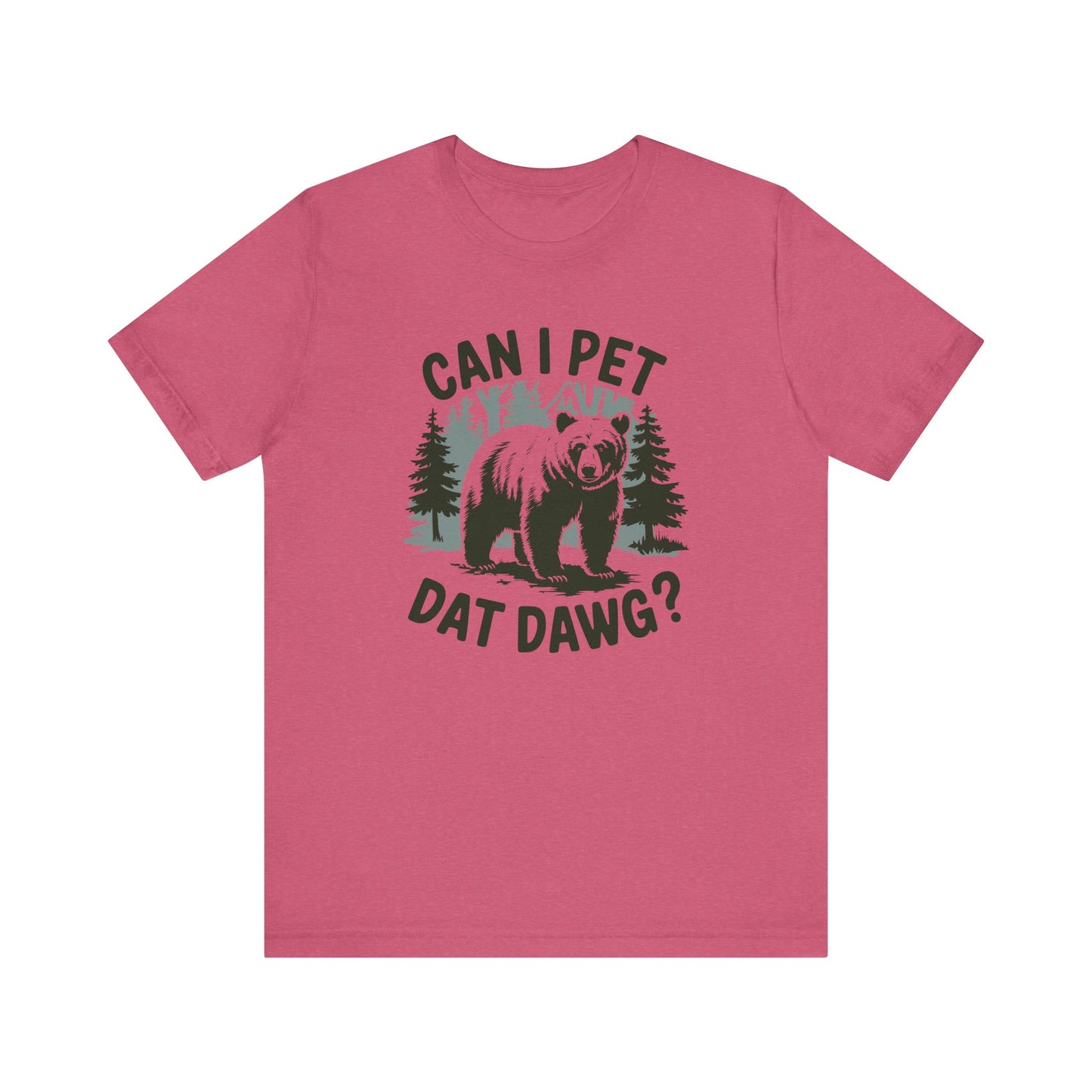 Can I Pet Dat Dawg Bear T-Shirt - Funny Outdoor Humor Tee - Goateez Style