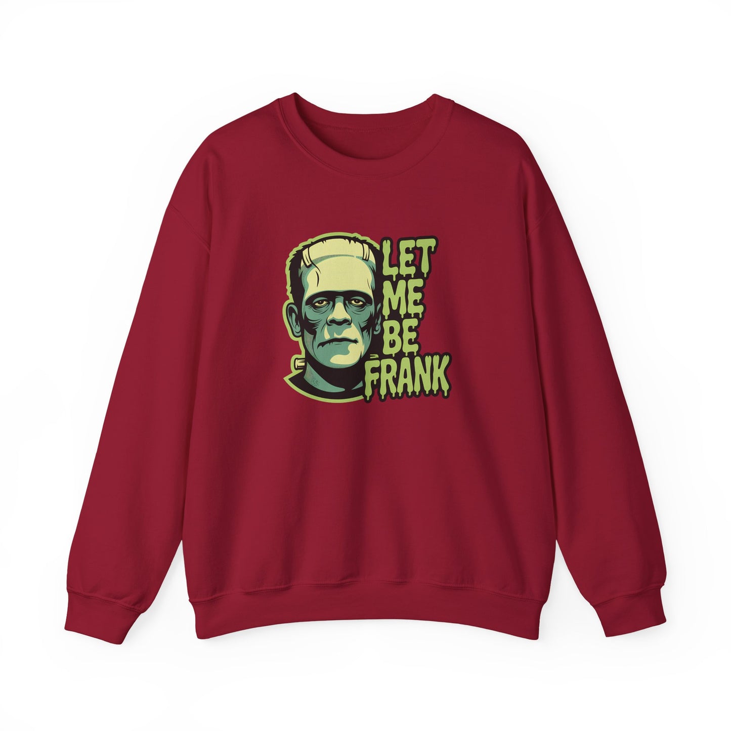 Let Me Be Frank Sweatshirt - Funny Frankenstein Halloween Pullover