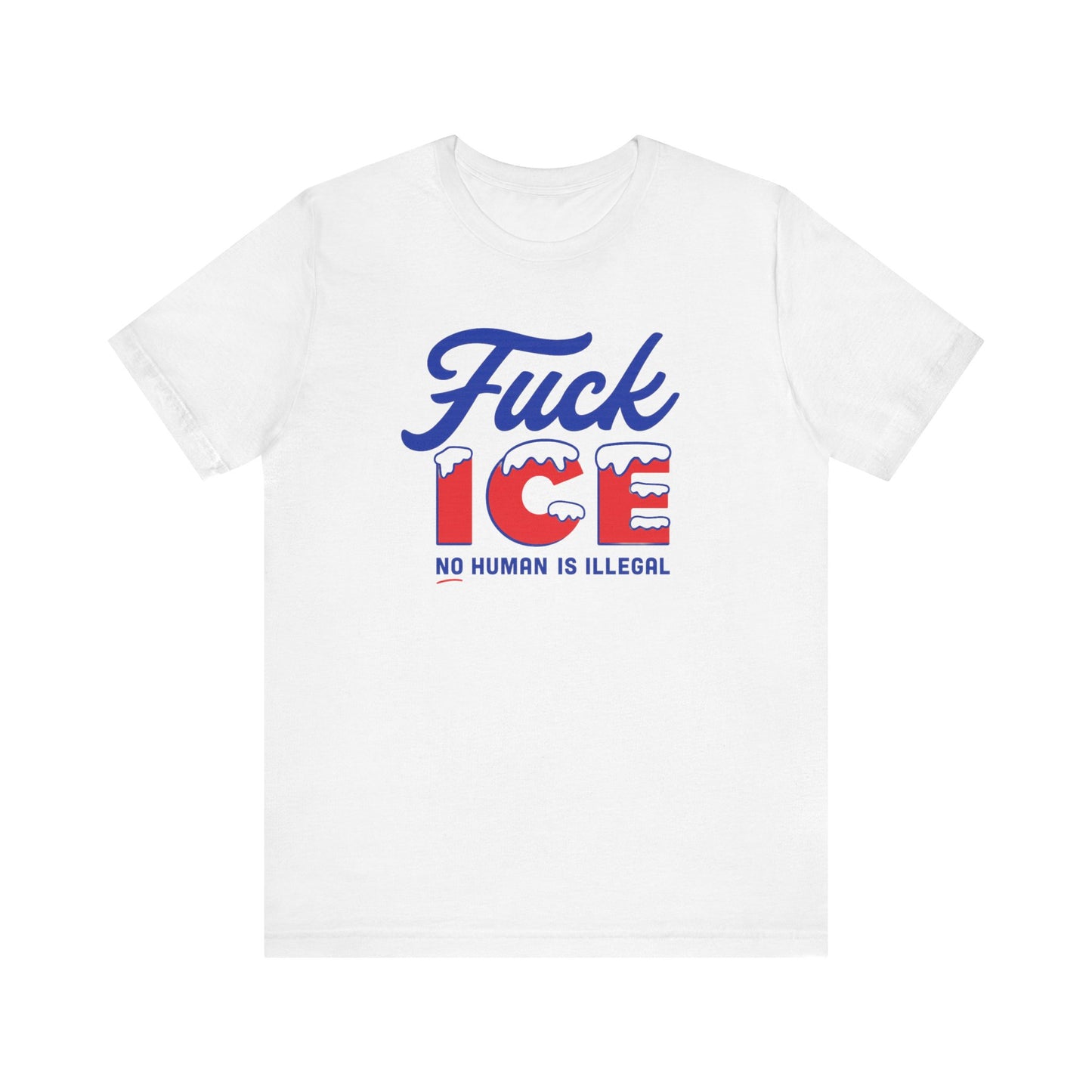 F*ck ICE Protest Shirt - No Human Is Illegal Tee