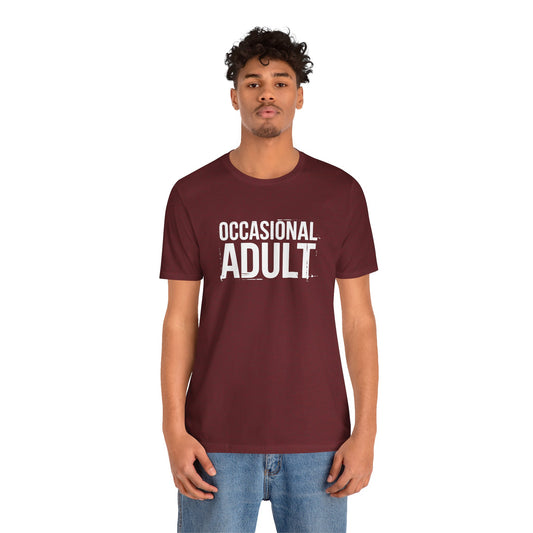 Occasional Adult Funny Shirt - Reluctant Adulting Tee for Lazy Grownups & Humor Lovers - Goateez Style