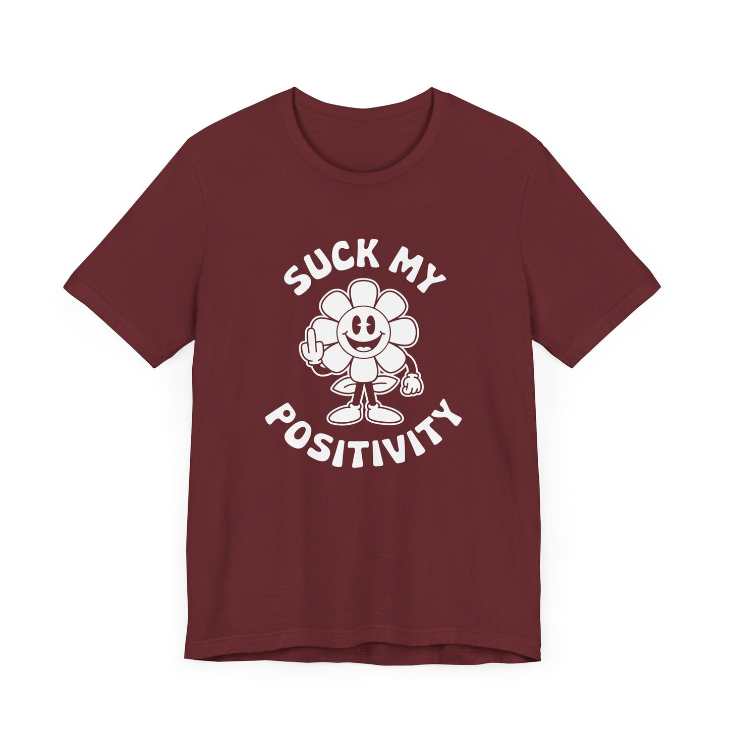 Funny "Suck My Positivity" Flower T-Shirt - Sarcastic Humor Tee