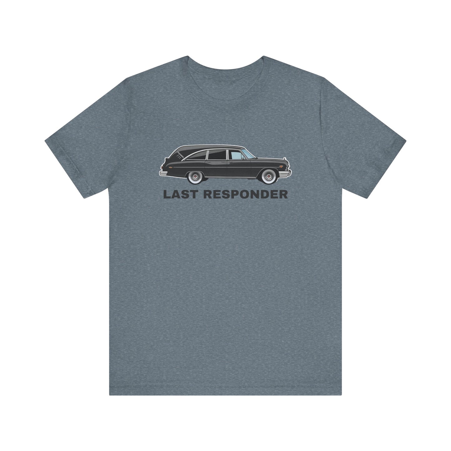Last Responder T-Shirt Funny Dark Humor Graphic Tee Sarcasm - Goateez Style