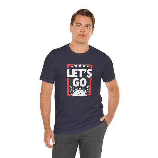 Let's Go Taco Shirt - Funny Political Parody T-Shirt - Goateez Style