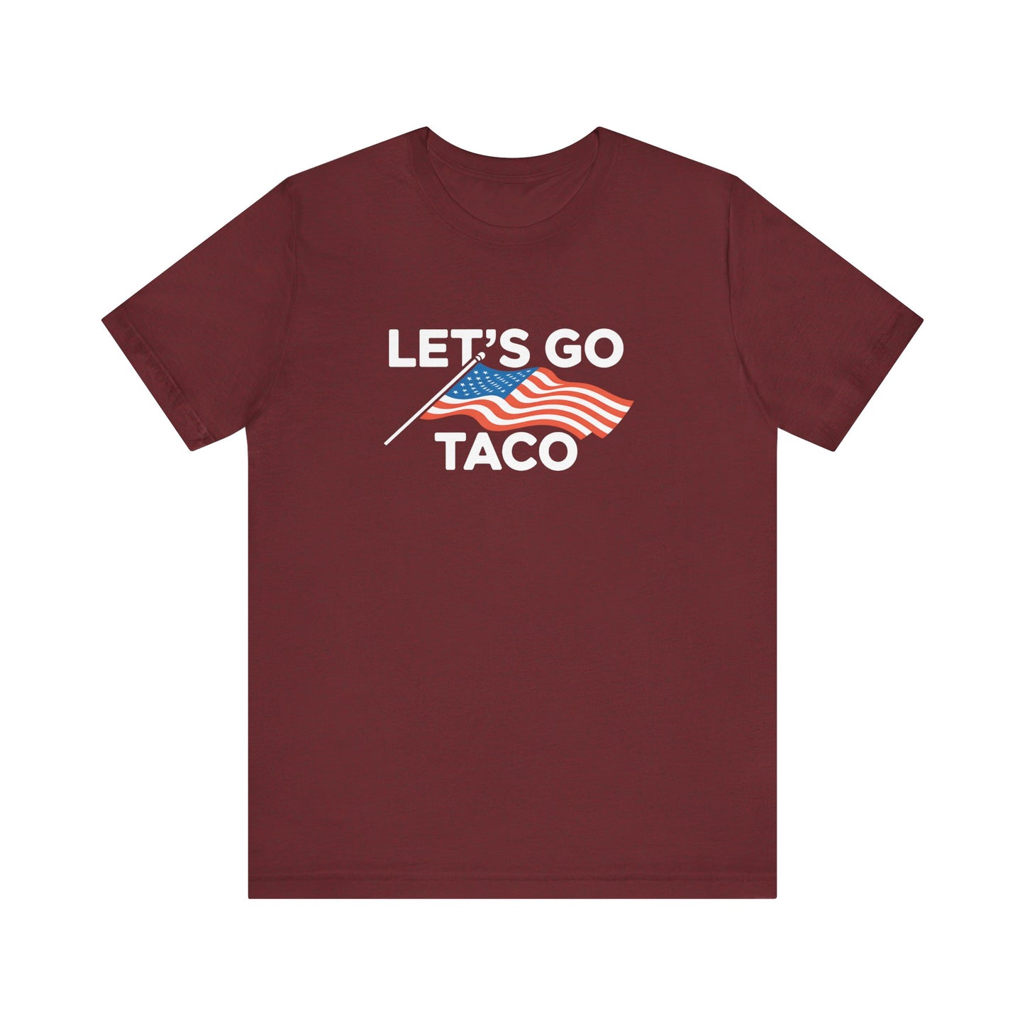 Let's Go Taco Funny Anti-Trump Parody Tee