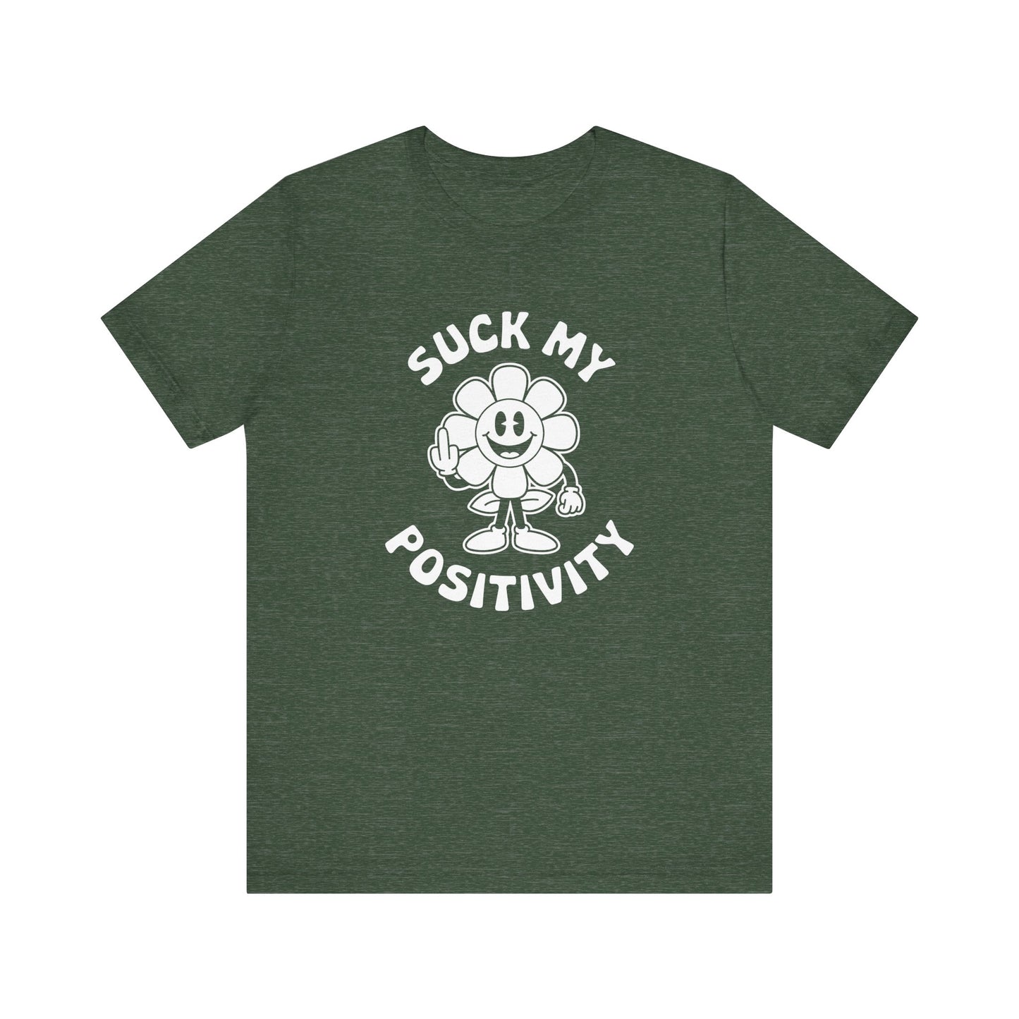 Funny "Suck My Positivity" Flower T-Shirt - Sarcastic Humor Tee
